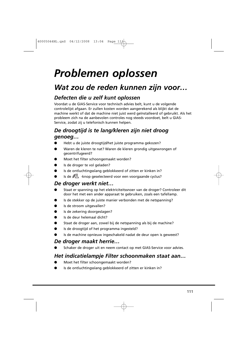 Problemen oplossen, Wat zou de reden kunnen zijn voor, Defecten die u zelf kunt oplossen | De droger werkt niet, De droger maakt herrie, Het indicatielampje filter schoonmaken staat aan | Candy GO DV 18-37S User Manual | Page 111 / 116