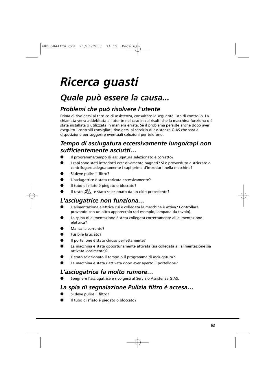 Ricerca guasti, Quale può essere la causa, Problemi che può risolvere l'utente | L'asciugatrice non funziona, L'asciugatrice fa molto rumore, La spia di segnalazione pulizia filtro è accesa | Candy GO DV 18-37S User Manual | Page 63 / 116