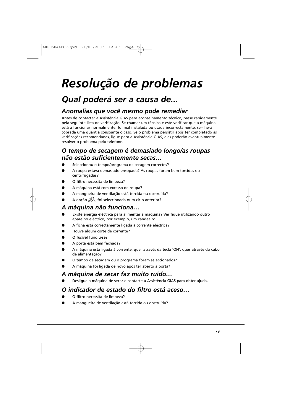 Resolução de problemas, Qual poderá ser a causa de, Anomalias que você mesmo pode remediar | A máquina não funciona, A máquina de secar faz muito ruído, O indicador de estado do filtro está aceso | Candy GO DV 18-37S User Manual | Page 79 / 116