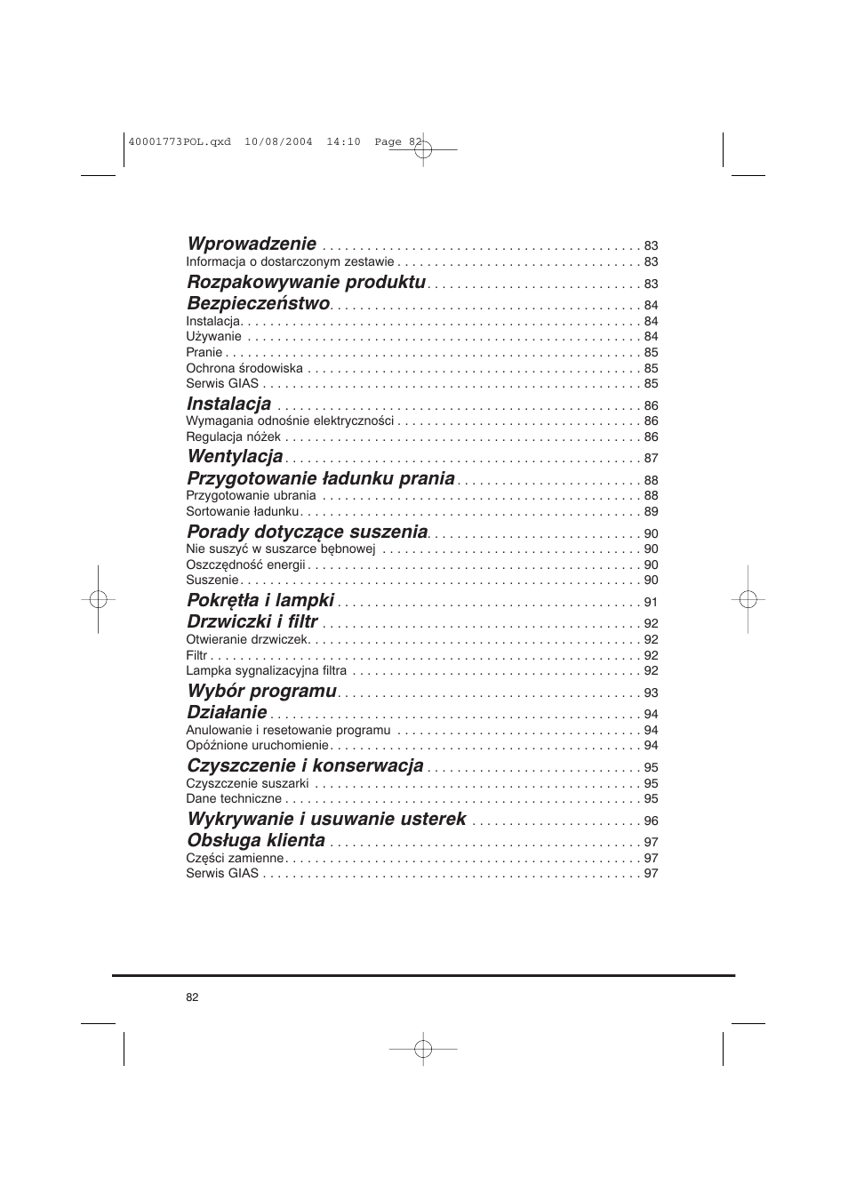 Wprowadzenie, Rozpakowywanie produktu, Bezpieczeństwo | Instalacja, Wentylacja, Przygotowanie ładunku prania, Porady dotyczące suszenia, Pokrętła i lampki, Drzwiczki i filtr, Wybór programu | Candy AB CDV 671 X SY User Manual | Page 82 / 100