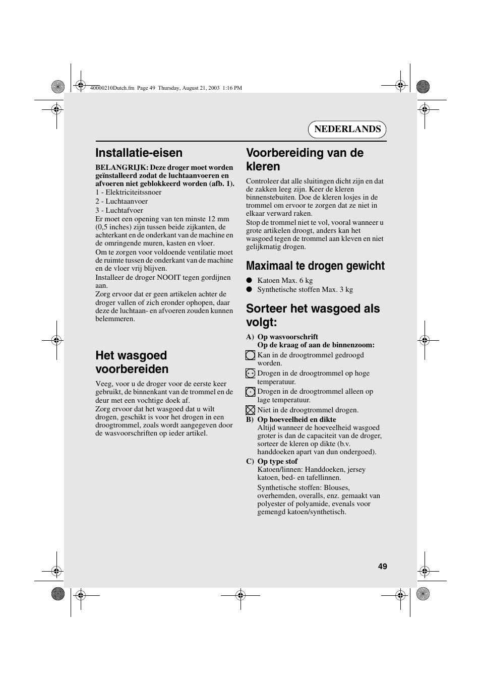 Installatie-eisen, Het wasgoed voorbereiden, Voorbereiding van de kleren | Maximaal te drogen gewicht, Sorteer het wasgoed als volgt | Candy AB CDC 263 User Manual | Page 49 / 80