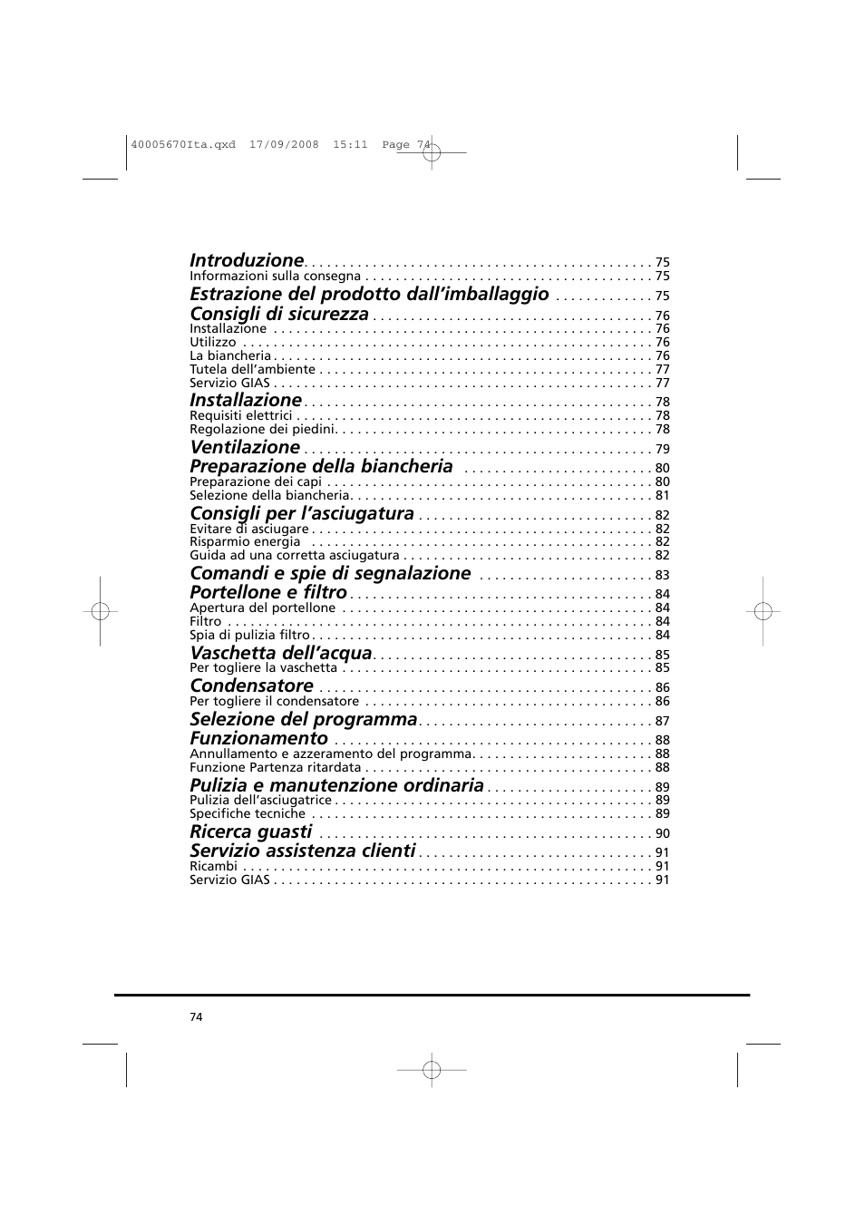 Introduzione, Estrazione del prodotto dall’imballaggio, Consigli di sicurezza | Installazione, Ventilazione, Preparazione della biancheria, Consigli per l’asciugatura, Comandi e spie di segnalazione, Portellone e filtro, Vaschetta dell’acqua | Candy GO DC 78GT-37S User Manual | Page 74 / 110