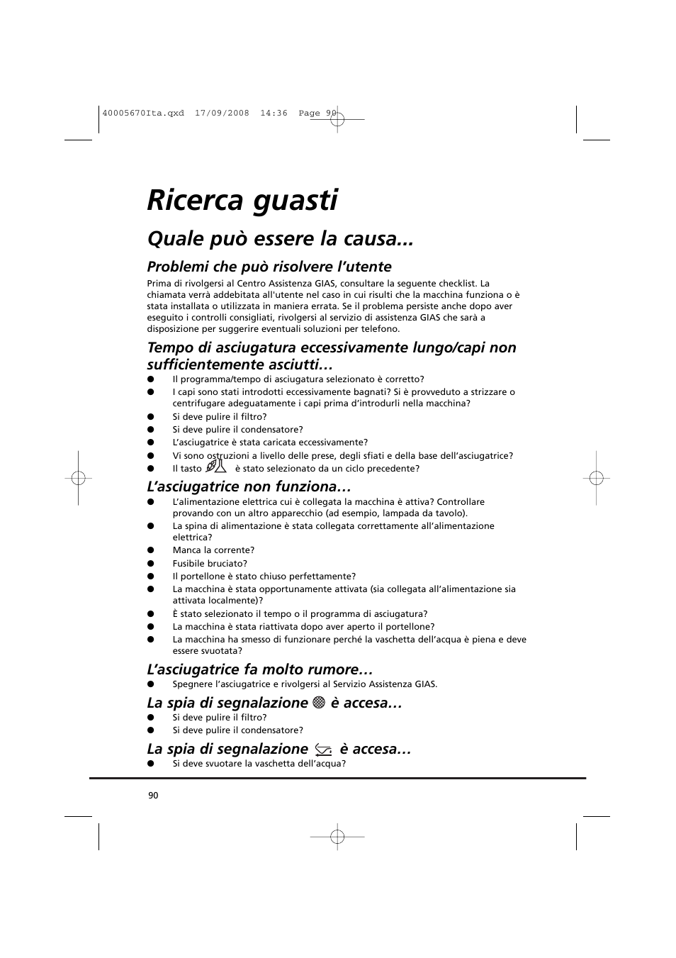Ricerca guasti, Quale può essere la causa, Problemi che può risolvere l’utente | L’asciugatrice non funziona, L’asciugatrice fa molto rumore, La spia di segnalazione è accesa | Candy GO DC 78GT-37S User Manual | Page 90 / 110