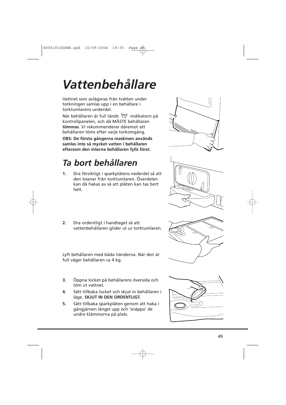Vattenbehållare, Ta bort behållaren | Candy CDC779X User Manual | Page 49 / 92