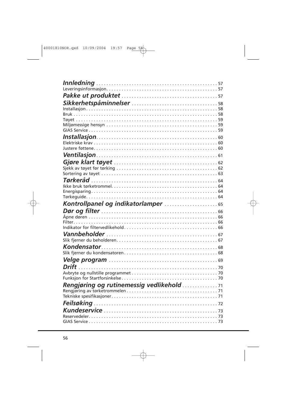 Innledning, Pakke ut produktet, Sikkerhetspåminnelser | Installasjon, Ventilasjon, Gjøre klart tøyet, Tørkeråd, Kontrollpanel og indikatorlamper, Dør og filter, Vannbeholder | Candy CDC779X User Manual | Page 56 / 92