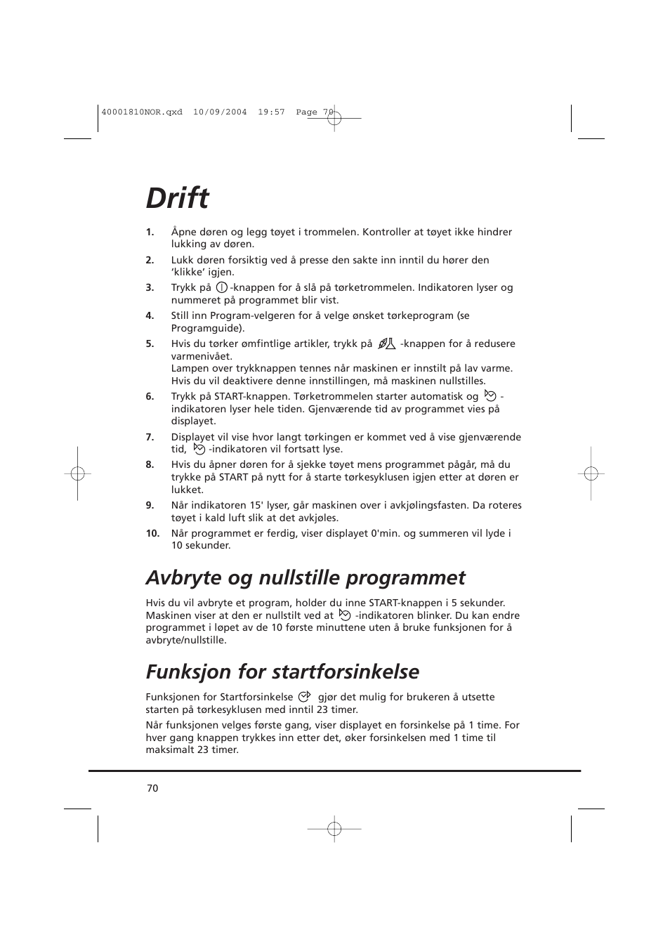 Drift, Avbryte og nullstille programmet, Funksjon for startforsinkelse | Candy CDC779X User Manual | Page 70 / 92