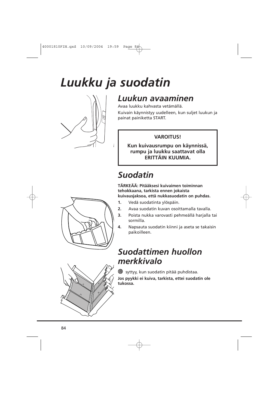 Luukku ja suodatin, Luukun avaaminen, Suodatin | Suodattimen huollon merkkivalo | Candy CDC779X User Manual | Page 84 / 92