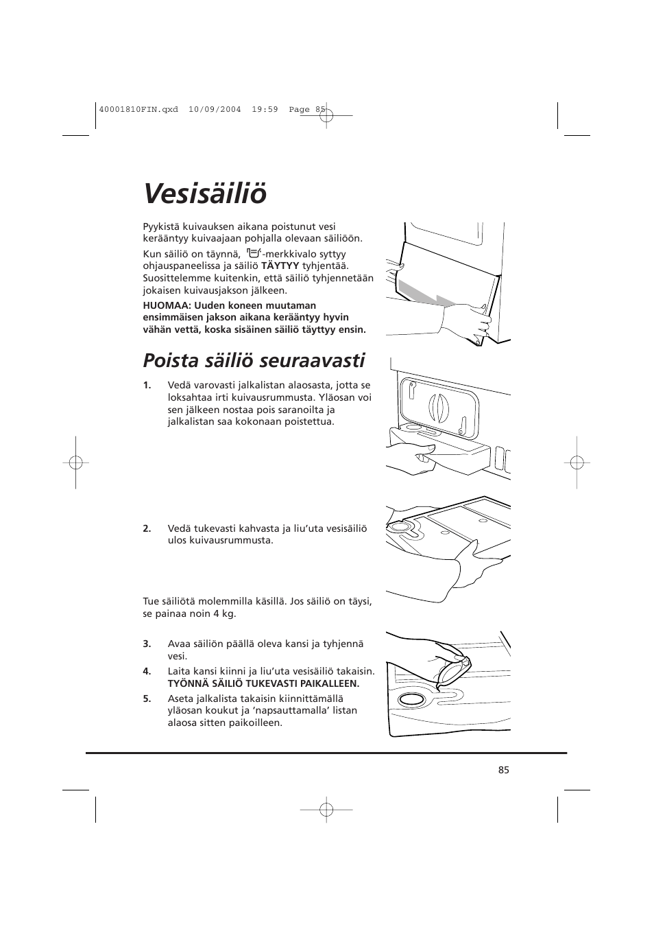 Vesisäiliö, Poista säiliö seuraavasti | Candy CDC779X User Manual | Page 85 / 92
