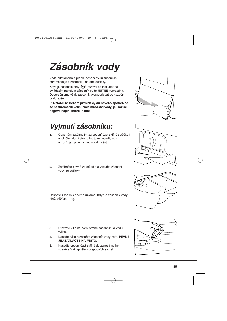Zásobník vody, Vyjmutí zásobníku | Candy AB CDC 679 X SY User Manual | Page 85 / 128