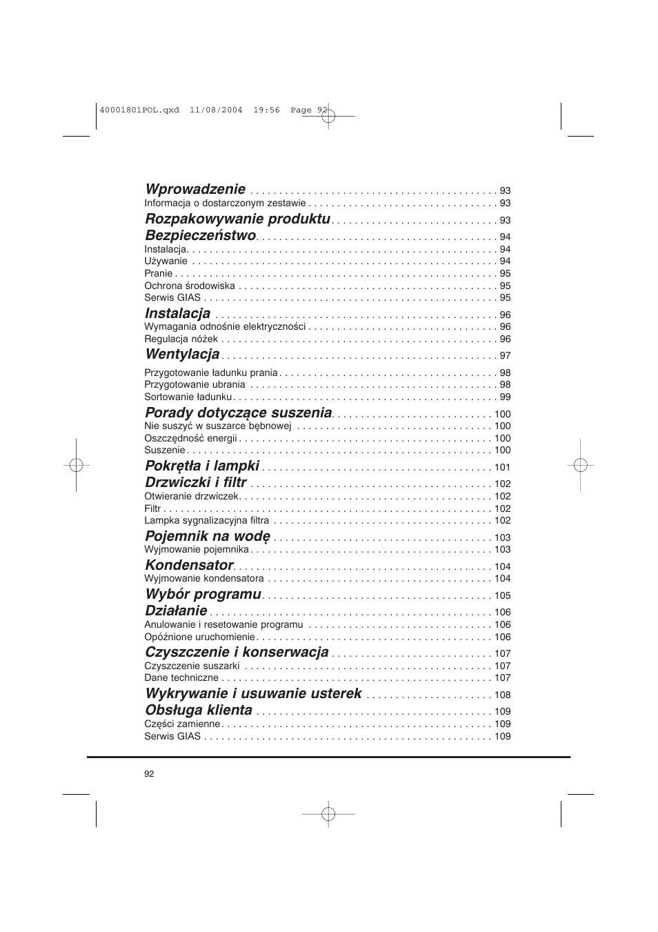 Wprowadzenie, Rozpakowywanie produktu, Bezpieczeństwo | Instalacja, Wentylacja, Porady dotyczące suszenia, Pokrętła i lampki, Drzwiczki i filtr, Pojemnik na wodę, Kondensator | Candy AB CDC 679 X SY User Manual | Page 92 / 128