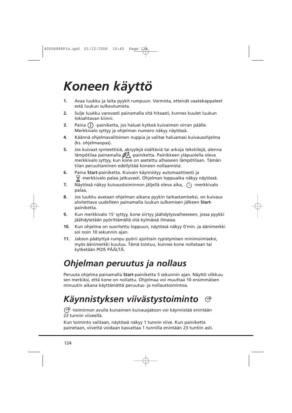 Koneen käyttö, Ohjelman peruutus ja nollaus, Käynnistyksen viivästystoiminto | Candy GO DC 78-01S User Manual | Page 124 / 236