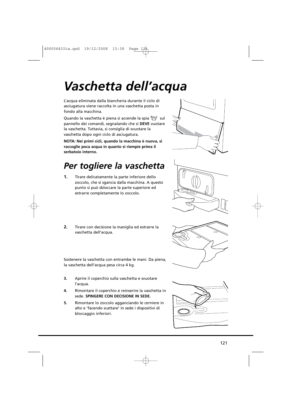 Vaschetta dell’acqua, Per togliere la vaschetta | Candy GO DC 38G-37S User Manual | Page 121 / 128