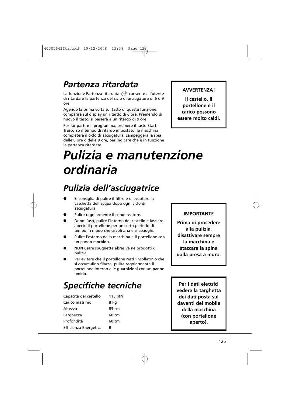Pulizia e manutenzione ordinaria, Partenza ritardata, Pulizia dell’asciugatrice | Specifiche tecniche | Candy GO DC 38G-37S User Manual | Page 125 / 128