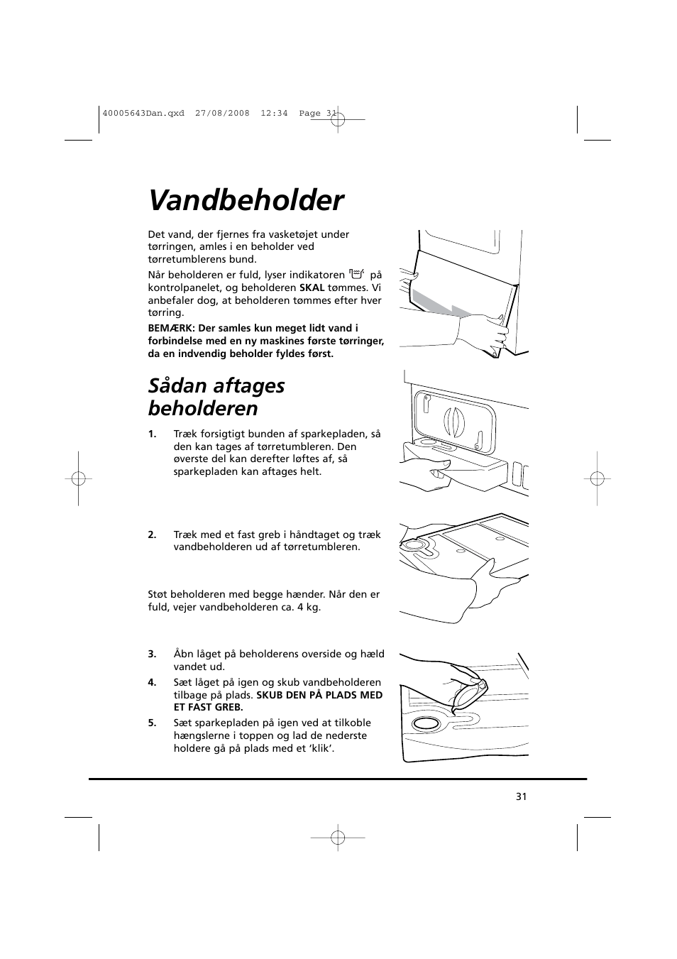 Vandbeholder, Sådan aftages beholderen | Candy GO DC 38G-37S User Manual | Page 31 / 128