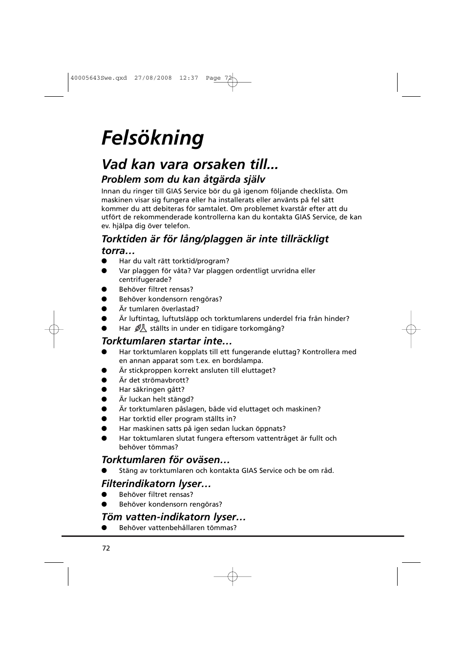 Felsökning, Vad kan vara orsaken till, Problem som du kan åtgärda själv | Torktumlaren startar inte, Torktumlaren för oväsen, Filterindikatorn lyser, Töm vatten-indikatorn lyser | Candy GO DC 38G-37S User Manual | Page 72 / 128