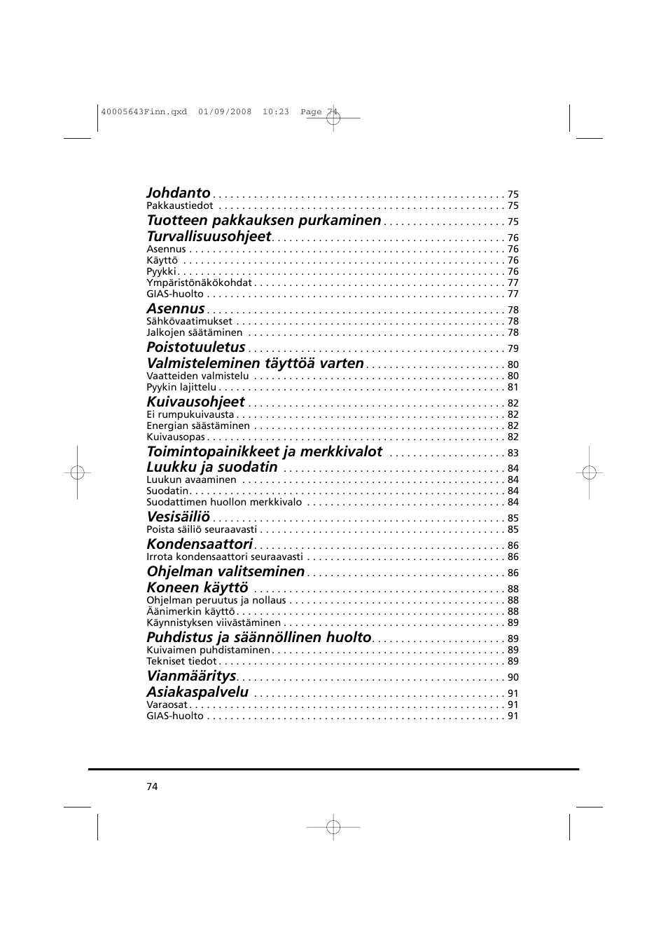 Johdanto, Tuotteen pakkauksen purkaminen, Turvallisuusohjeet | Asennus, Poistotuuletus, Valmisteleminen täyttöä varten, Kuivausohjeet, Toimintopainikkeet ja merkkivalot, Luukku ja suodatin, Vesisäiliö | Candy GO DC 38G-37S User Manual | Page 74 / 128