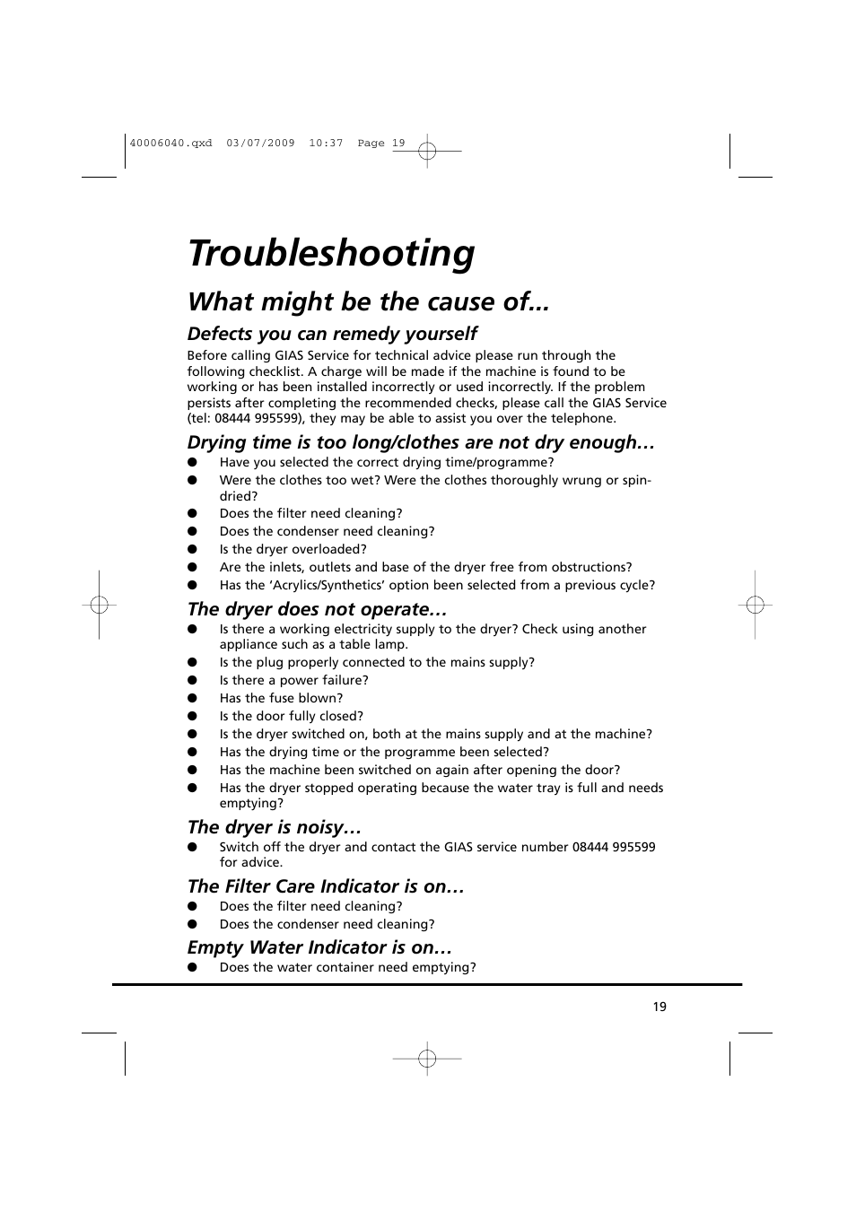 Troubleshooting, What might be the cause of, Defects you can remedy yourself | Drying time is too long/clothes are not dry enough, The dryer does not operate, The dryer is noisy, The filter care indicator is on, Empty water indicator is on | Candy GOC58F-80 User Manual | Page 19 / 24