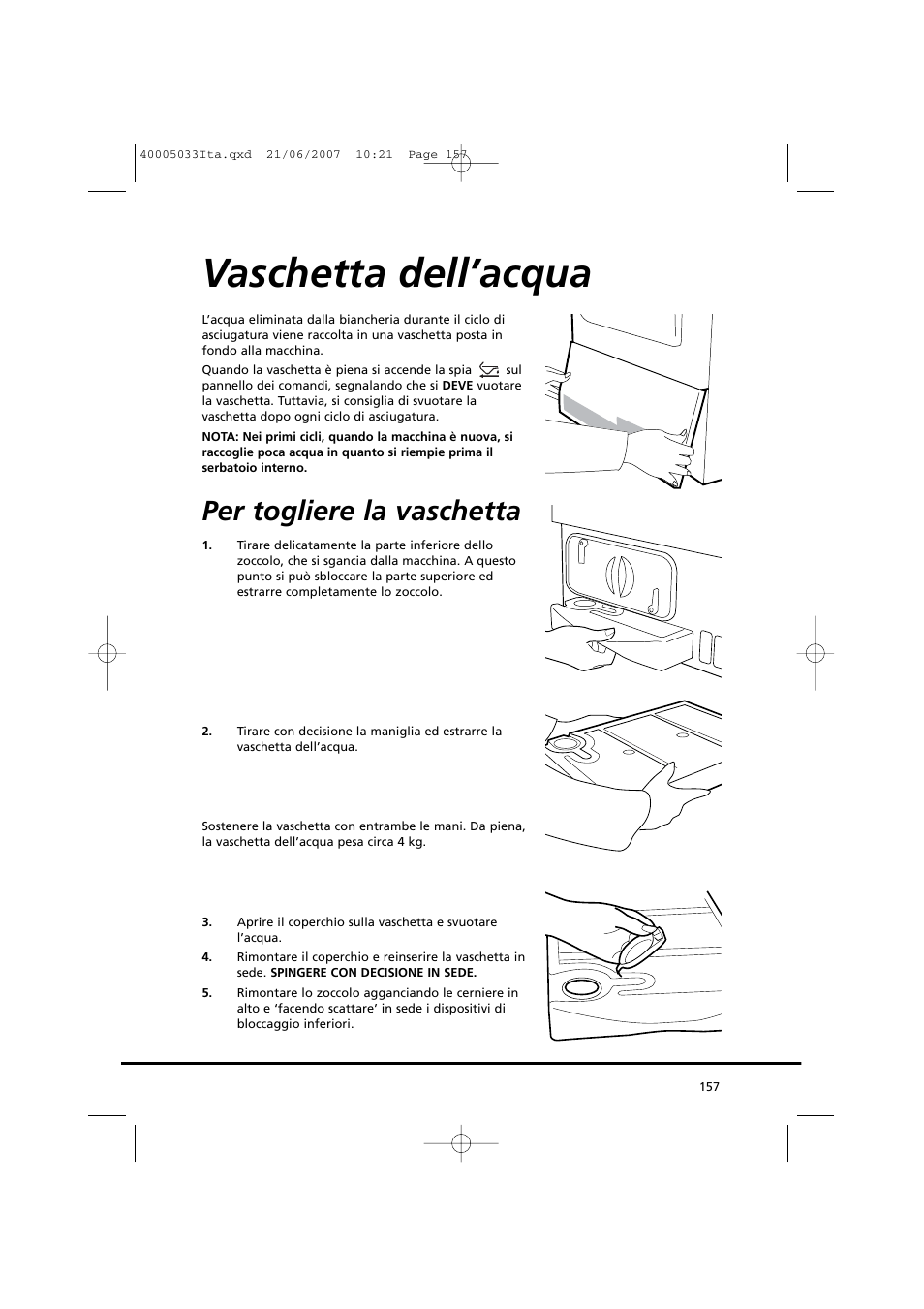 Vaschetta dell’acqua, Per togliere la vaschetta | Candy GO DC 67-86S User Manual | Page 157 / 182