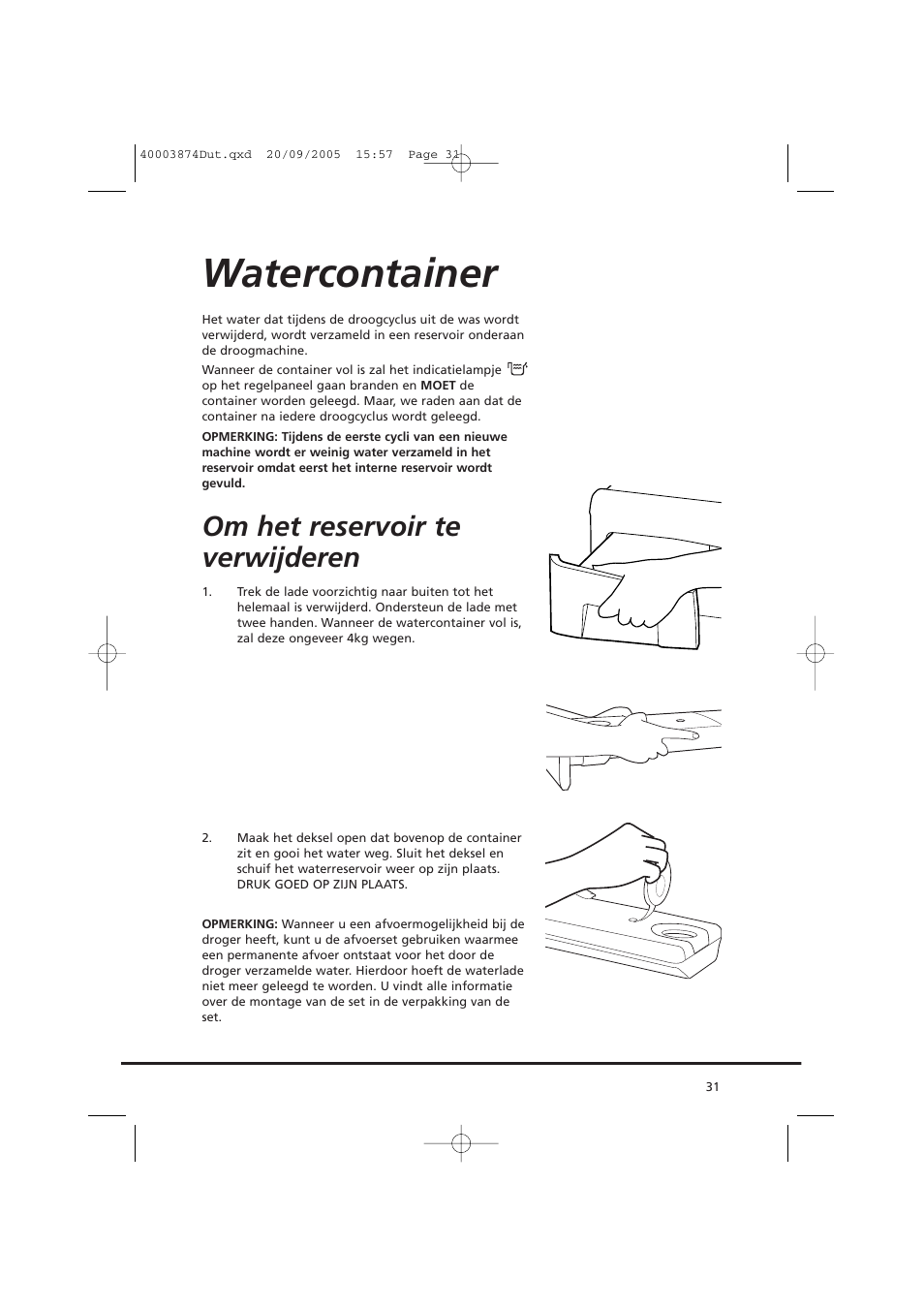 Watercontainer, Om het reservoir te verwijderen | Candy CC2 67T-01S User Manual | Page 31 / 112