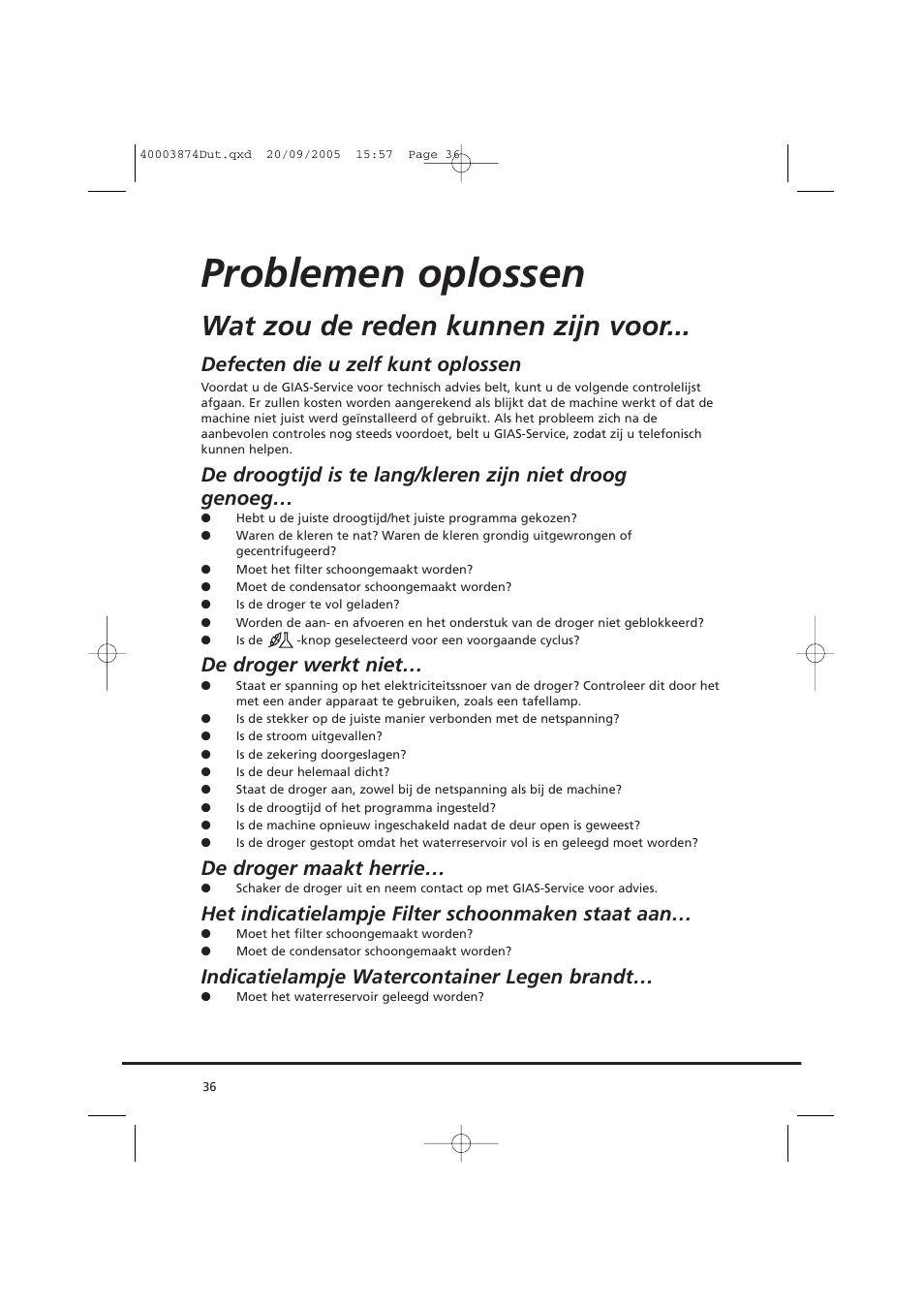 Problemen oplossen, Wat zou de reden kunnen zijn voor, Defecten die u zelf kunt oplossen | De droger werkt niet, De droger maakt herrie, Het indicatielampje filter schoonmaken staat aan, Indicatielampje watercontainer legen brandt | Candy CC2 67T-01S User Manual | Page 36 / 112