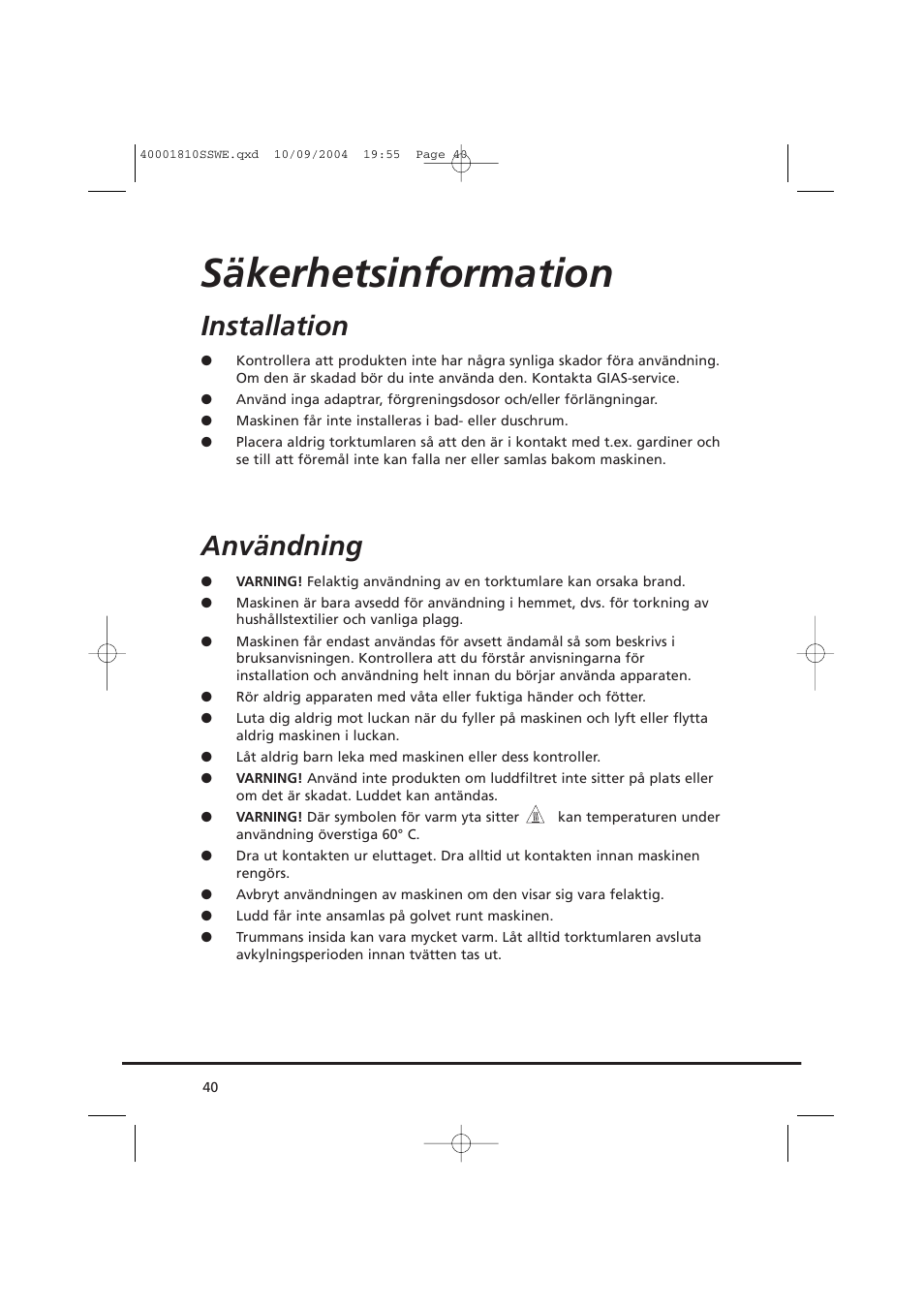 Säkerhetsinformation, Installation, Användning | Candy AB CDC 779 X  86 SY User Manual | Page 40 / 92