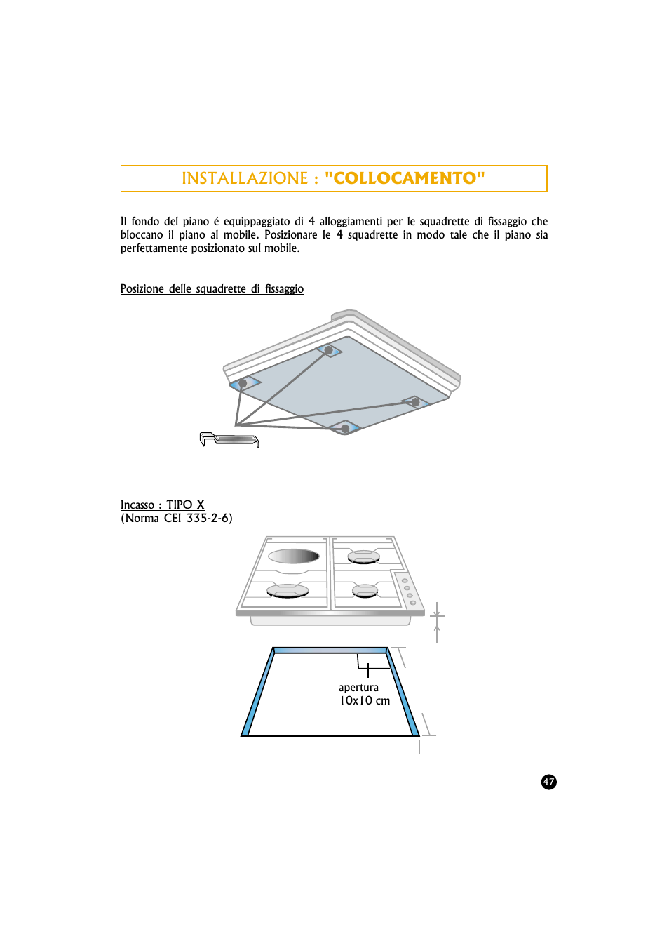 Installazione : "collocamento | Candy TR 40 RUV User Manual | Page 47 / 56
