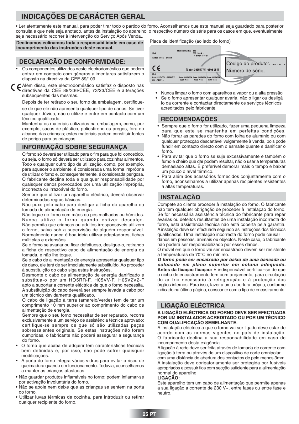 Indicações de carácter geral, Instalação, Recomendações | Ligação eléctrica, Declaração de conformidade, Informação sobre segurança | Candy FS 828 ZEN User Manual | Page 26 / 58