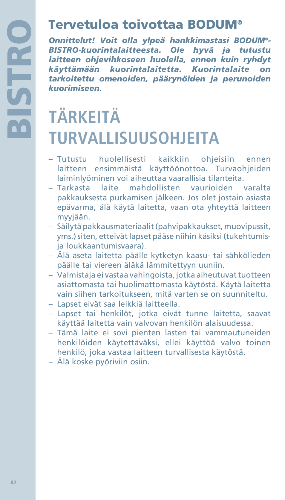 Bis tro, Tärkeitä turvallisuusohjeita, Tervetuloa toivottaa bodum | Bodum BISTRO Овощечистка User Manual | Page 39 / 46
