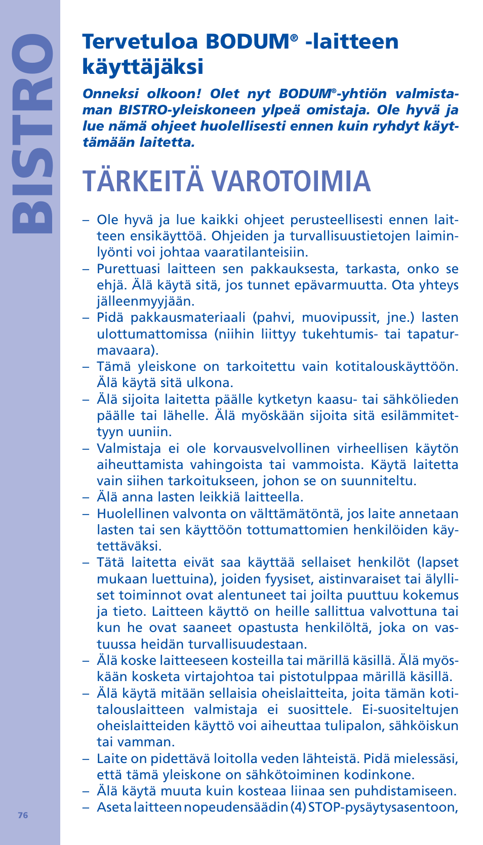 Bistro, Tärkeitä varotoimia, Tervetuloa bodum | Laitteen käyttäjäksi | Bodum BISTRO Стационарный электрический миксер User Manual | Page 77 / 97