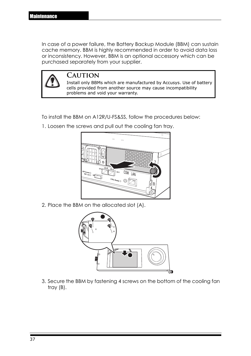 6 installing battery backup module, 1 a12r/u-fs&ss bbm installation, Place the bbm on the allocated slot (a) | 20 installing battery backup module, A12r/u-fs&ss bbm installation, Caution | Accusys ExaRAID A24U-SS User Manual | Page 44 / 53