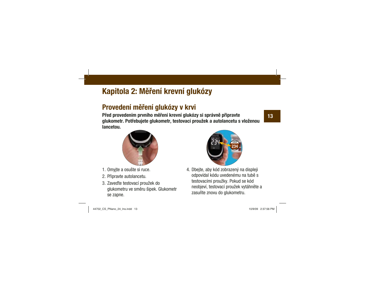 Kapitola 2: měření krevní glukózy, Provedení měření glukózy v krvi | Акку-Чек Перформа Нано User Manual | Page 179 / 332