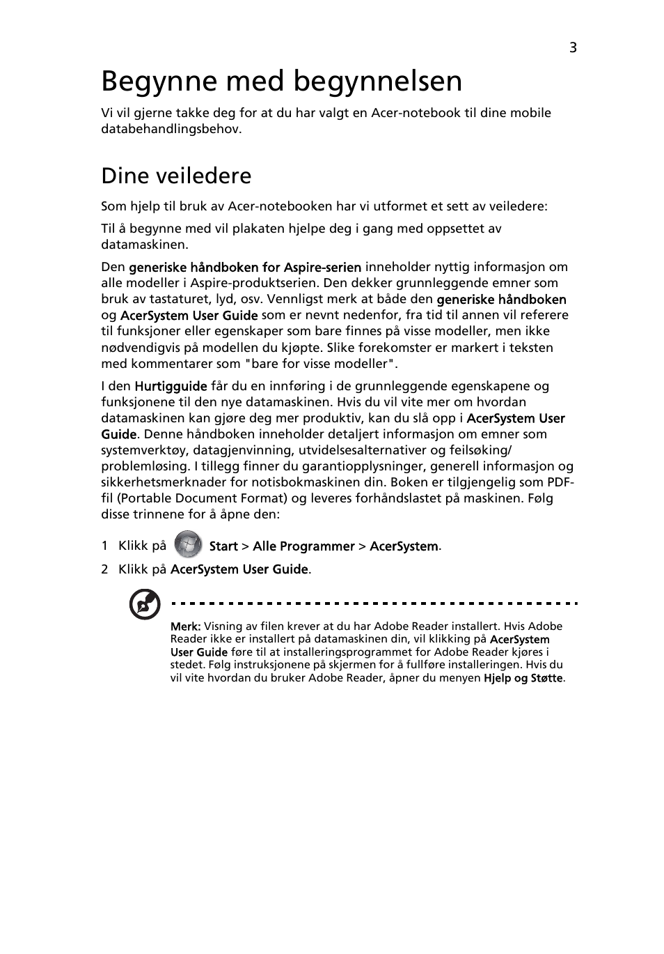 Begynne med begynnelsen, Dine veiledere | Acer Aspire 7745Z User Manual | Page 91 / 376