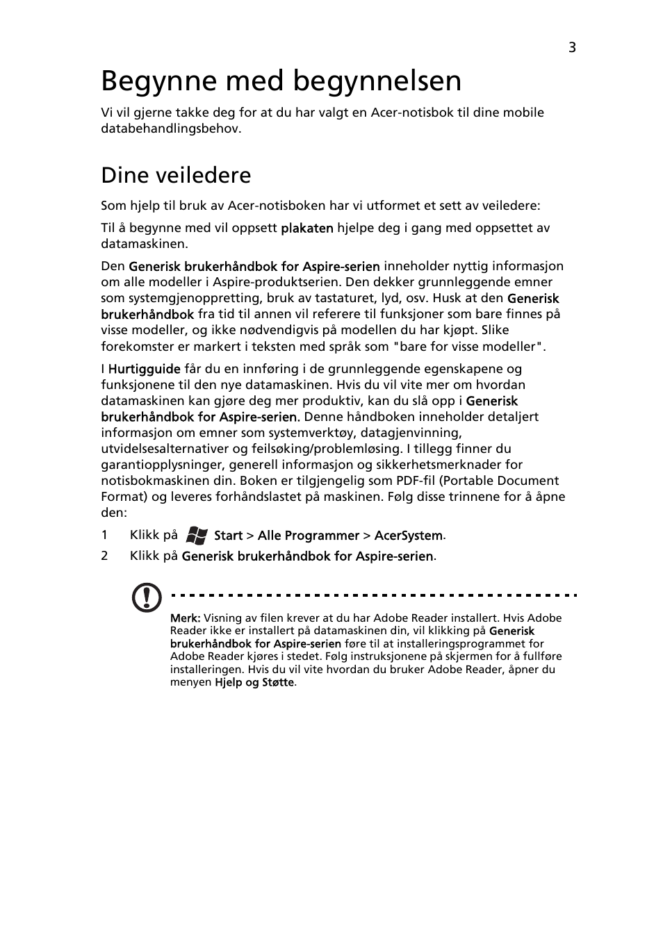 Begynne med begynnelsen, Dine veiledere | Acer Aspire 7750ZG User Manual | Page 79 / 316