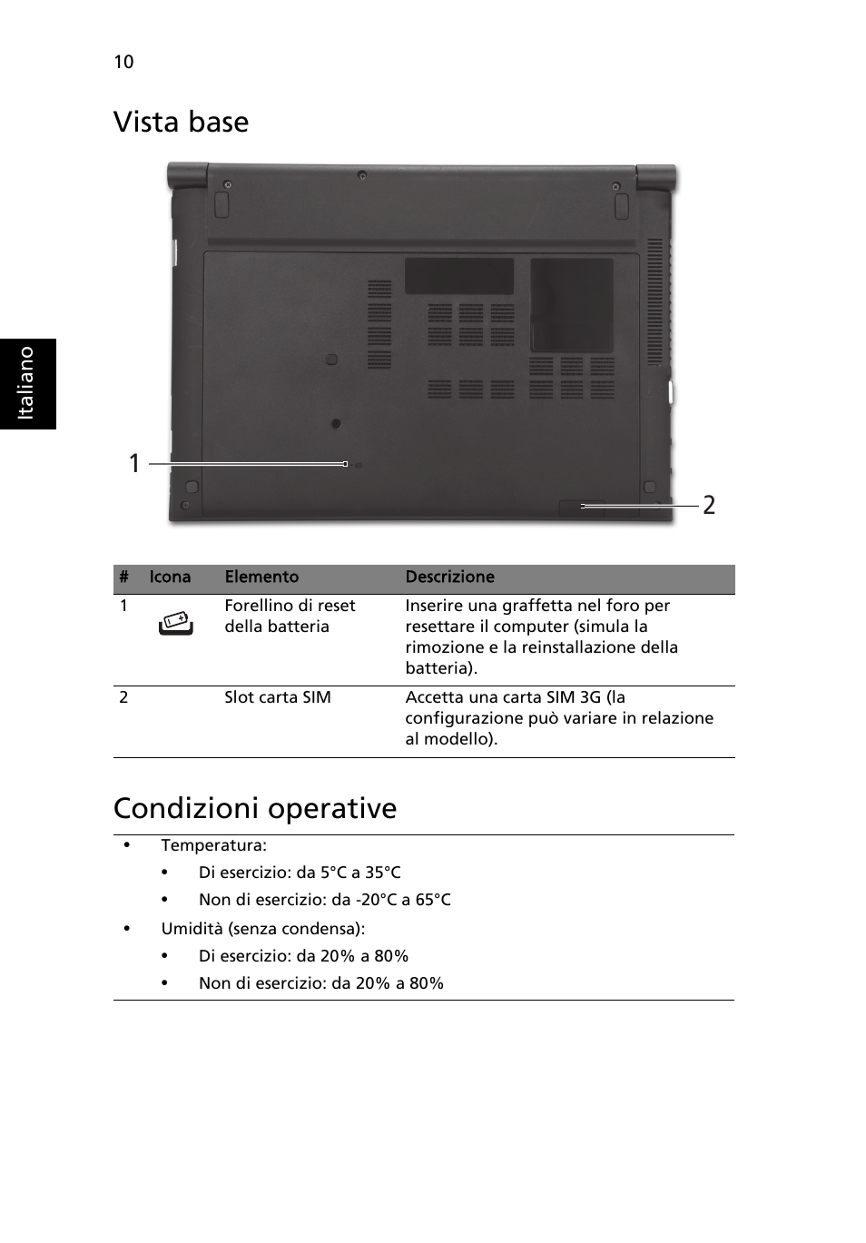 Vista base, Condizioni operative, Vista base condizioni operative | Acer Aspire 3830TG User Manual | Page 42 / 316