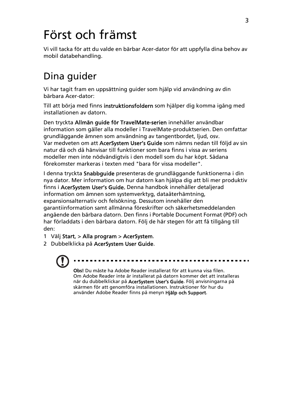 Först och främst, Dina guider | Acer TravelMate 5542G User Manual | Page 97 / 314