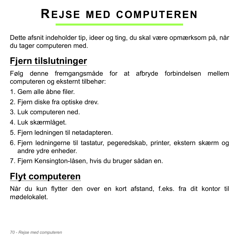 Rejse med computeren, Fjern tilslutninger, Flyt computeren | Fjern tilslutninger flyt computeren, Ejse, Computeren | Acer Aspire V5-571PG User Manual | Page 1052 / 3604