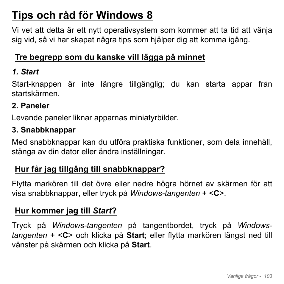 Tips och råd för windows 8, Tre begrepp som du kanske vill lägga på minnet, Hur får jag tillgång till snabbknappar | Hur kommer jag till start | Acer Aspire V5-571PG User Manual | Page 1201 / 3604