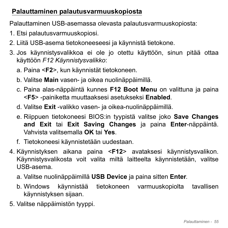 Palauttaminen palautusvarmuuskopiosta, Palauttaminen, Palautusvarmuuskopiosta | Acer Aspire V5-571PG User Manual | Page 1271 / 3604