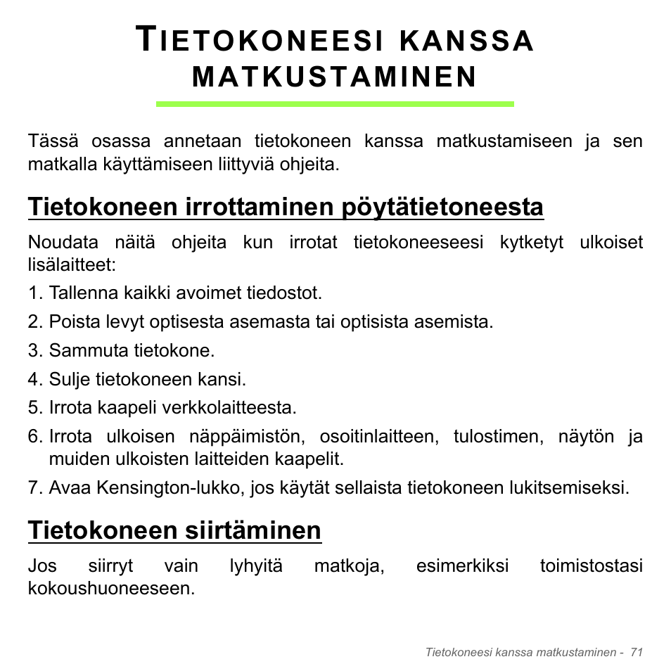 Tietokoneesi kanssa matkustaminen, Tietokoneen irrottaminen pöytätietoneesta, Tietokoneen siirtäminen | Tietokoneesi kanssa, Matkustaminen, Ietokoneesi, Kanssa | Acer Aspire V5-571PG User Manual | Page 1287 / 3604