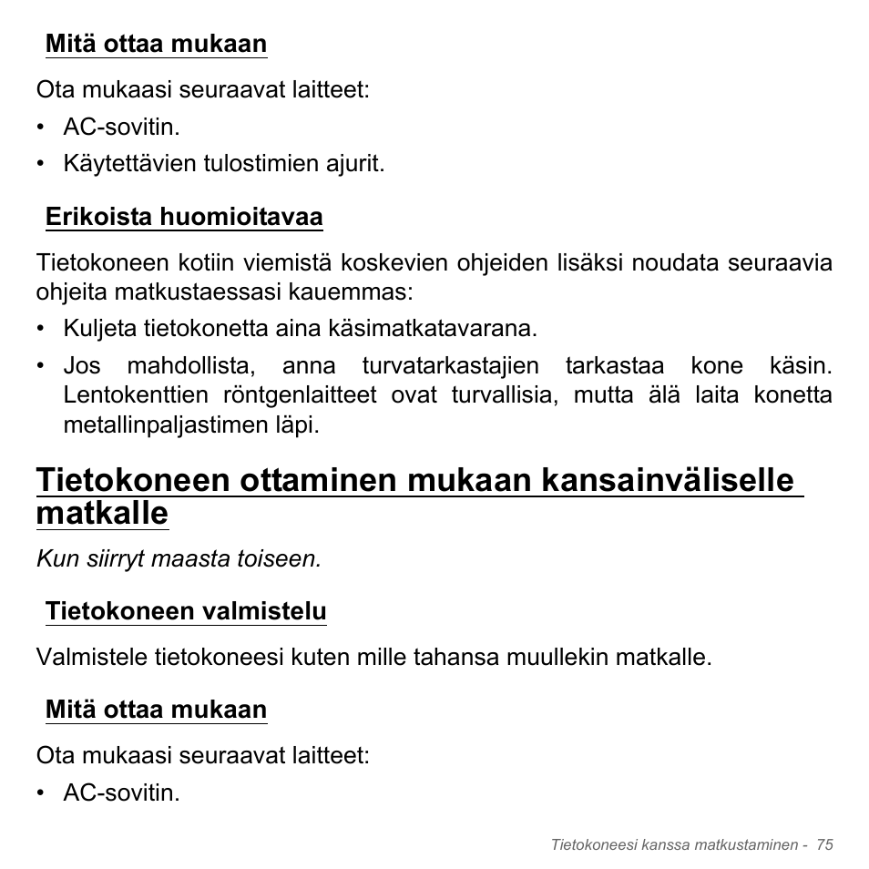 Mitä ottaa mukaan, Erikoista huomioitavaa, Tietokoneen valmistelu | Mitä ottaa mukaan erikoista huomioitavaa, Tietokoneen valmistelu mitä ottaa mukaan | Acer Aspire V5-571PG User Manual | Page 1291 / 3604