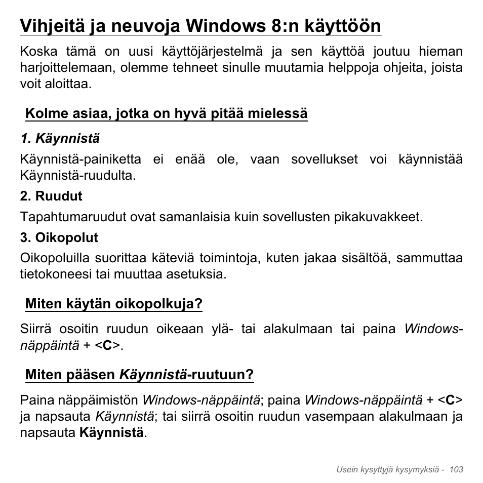 Vihjeitä ja neuvoja windows 8:n käyttöön, Kolme asiaa, jotka on hyvä pitää mielessä, Miten käytän oikopolkuja | Miten pääsen käynnistä-ruutuun | Acer Aspire V5-571PG User Manual | Page 1319 / 3604