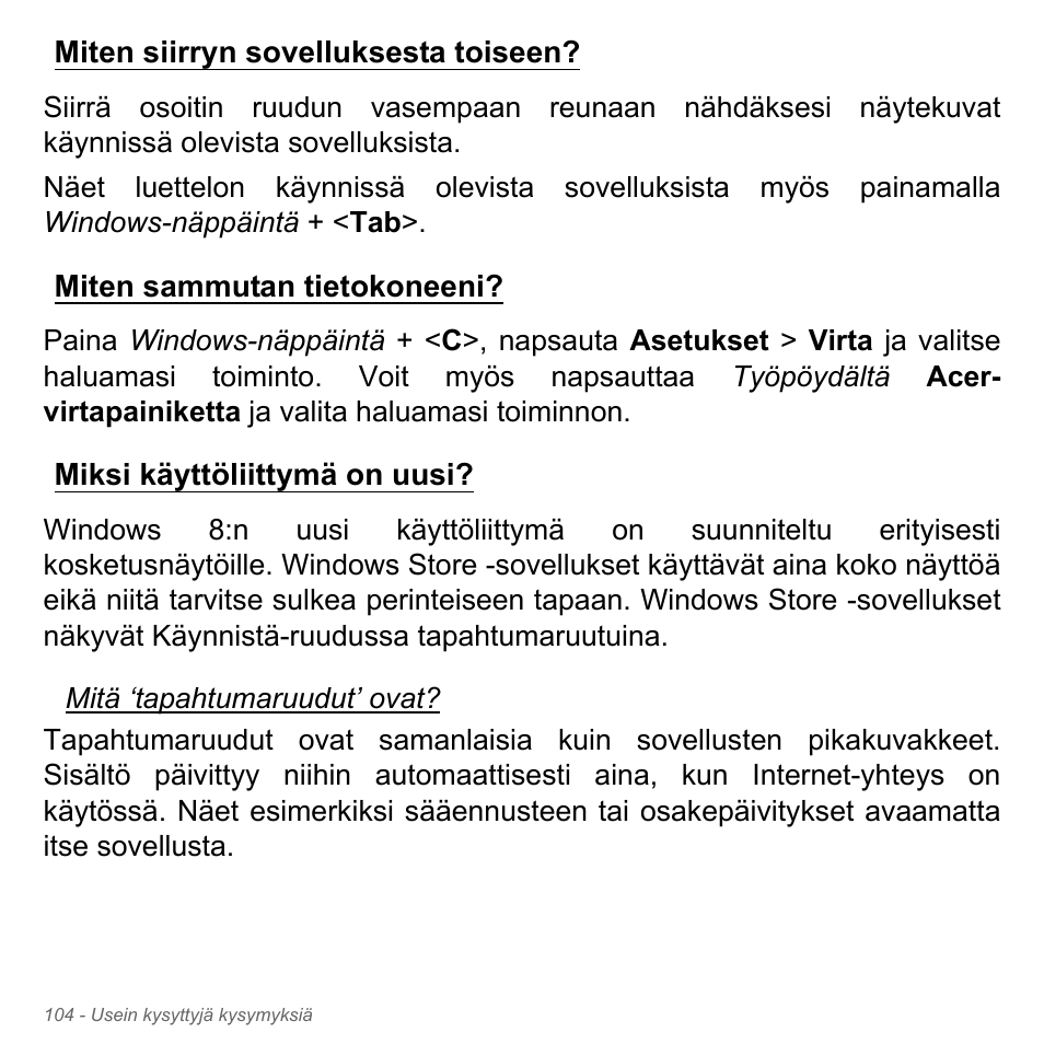 Miten siirryn sovelluksesta toiseen, Miten sammutan tietokoneeni, Miksi käyttöliittymä on uusi | Acer Aspire V5-571PG User Manual | Page 1320 / 3604