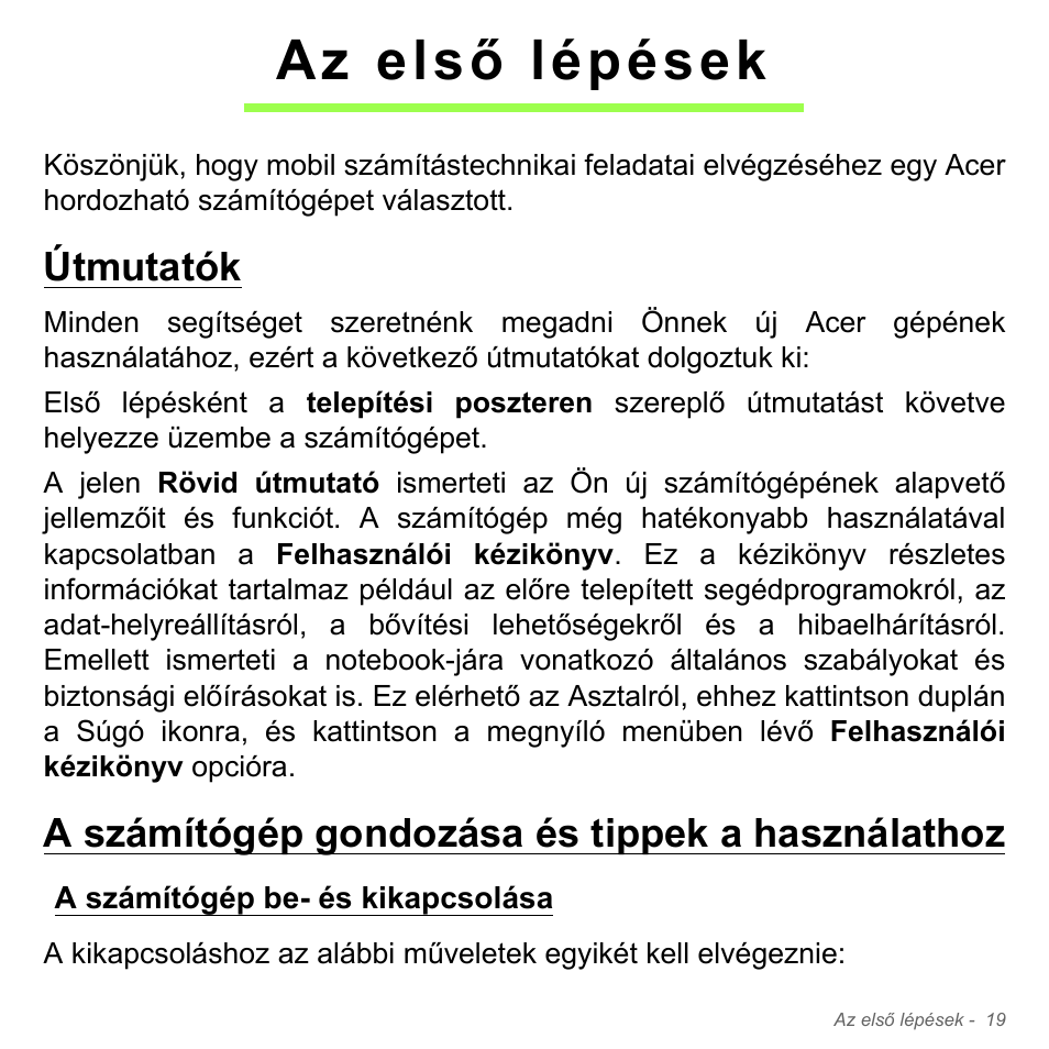 Az első lépések, Útmutatók, A számítógép gondozása és tippek a használathoz | A számítógép be- és kikapcsolása | Acer Aspire V5-571PG User Manual | Page 1617 / 3604
