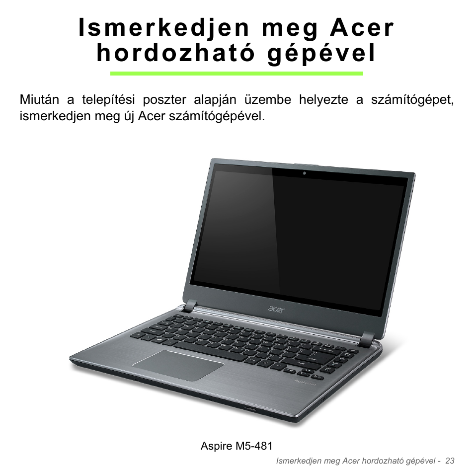 Ismerkedjen meg acer hordozható gépével | Acer Aspire V5-571PG User Manual | Page 1621 / 3604