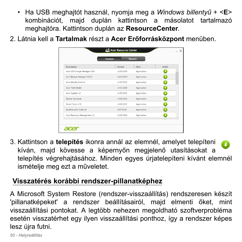 Visszatérés korábbi rendszer-pillanatképhez, Visszatérés korábbi rendszer- pillanatképhez | Acer Aspire V5-571PG User Manual | Page 1648 / 3604