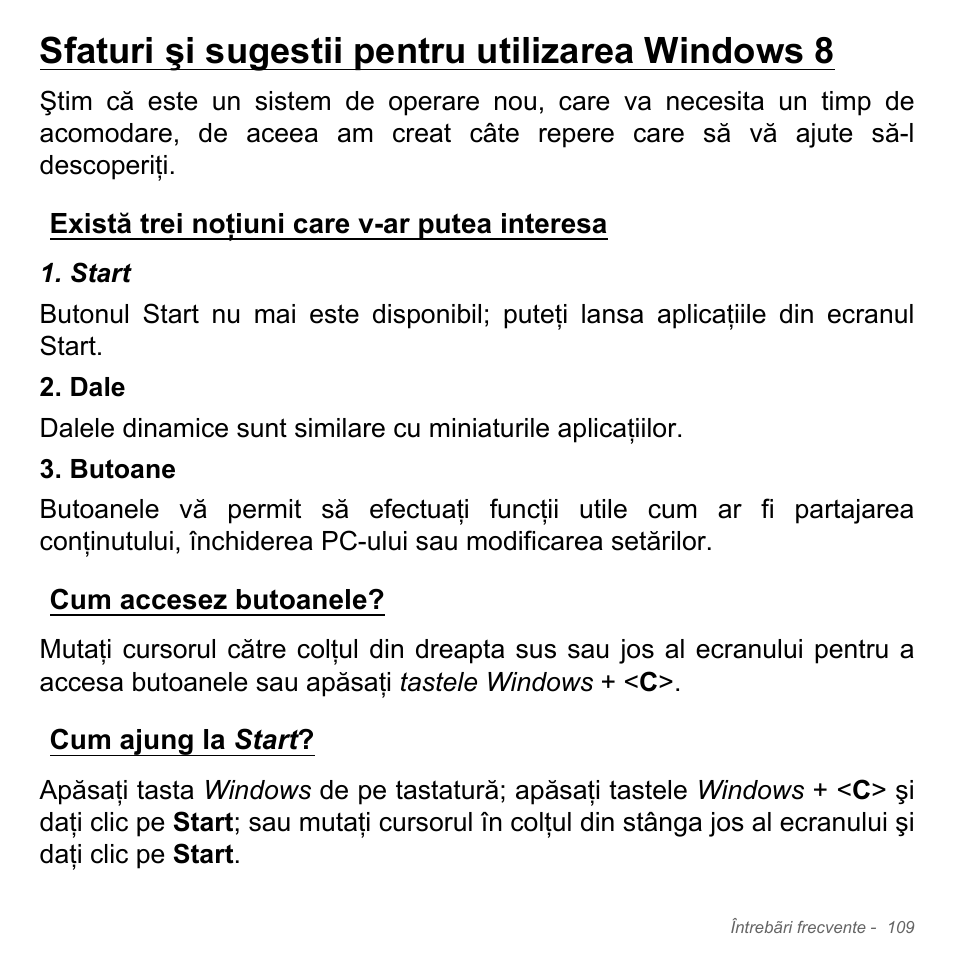 Sfaturi şi sugestii pentru utilizarea windows 8, Există trei noţiuni care v-ar putea interesa, Cum accesez butoanele | Cum ajung la start, Sfaturi şi sugestii pentru utilizarea, Windows 8 | Acer Aspire V5-571PG User Manual | Page 2305 / 3604