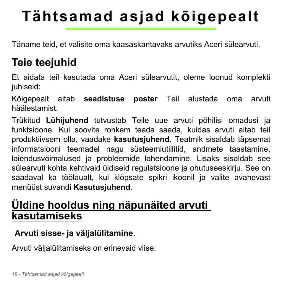 Tähtsamad asjad kõigepealt, Teie teejuhid, Üldine hooldus ning näpunäited arvuti kasutamiseks | Arvuti sisse- ja väljalülitamine | Acer Aspire V5-571PG User Manual | Page 2468 / 3604