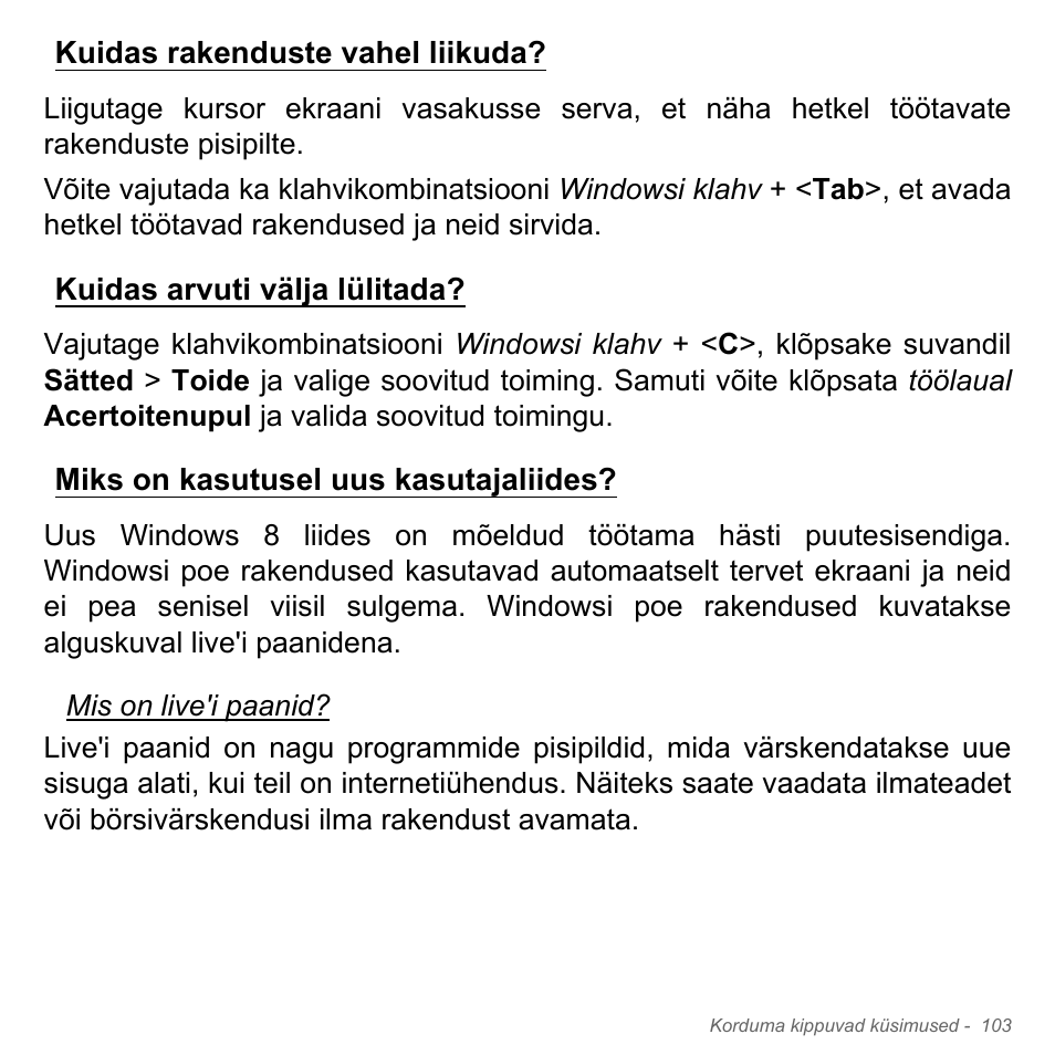 Kuidas rakenduste vahel liikuda, Kuidas arvuti välja lülitada, Miks on kasutusel uus kasutajaliides | Acer Aspire V5-571PG User Manual | Page 2553 / 3604