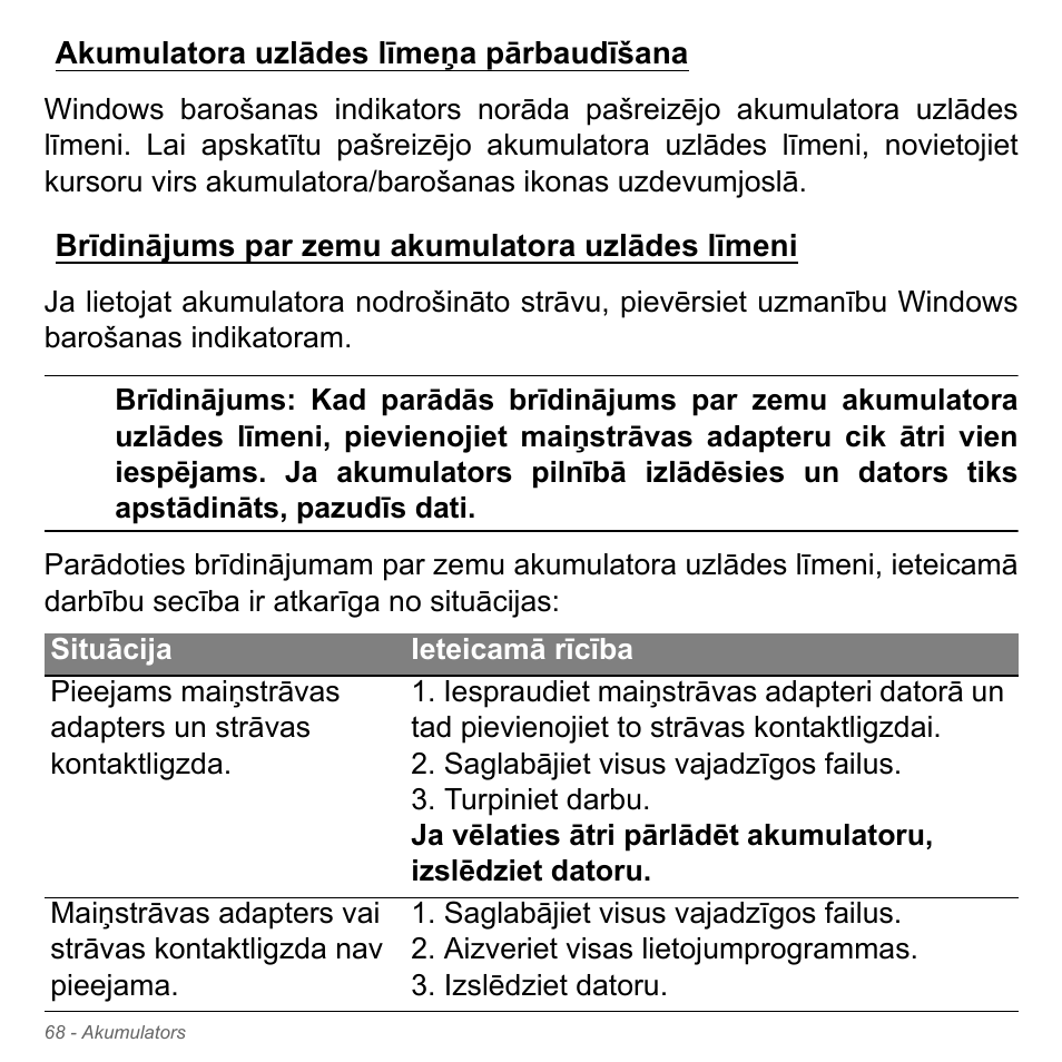 Akumulatora uzlādes līmeņa pārbaudīšana, Brīdinājums par zemu akumulatora uzlādes līmeni | Acer Aspire V5-571PG User Manual | Page 2634 / 3604