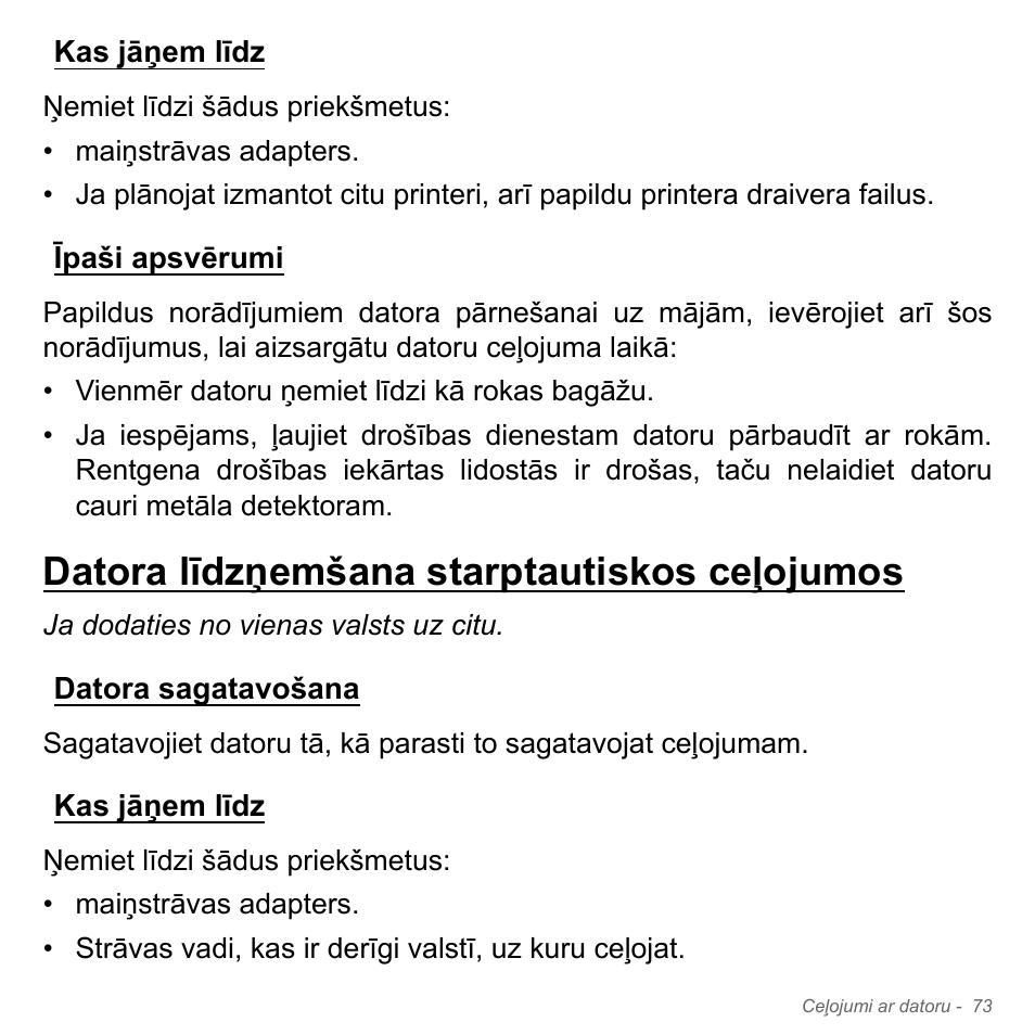 Kas jāņem līdz, Īpaši apsvērumi, Datora līdzņemšana starptautiskos ceļojumos | Datora sagatavošana, Kas jāņem līdz īpaši apsvērumi, Datora līdzņemšana starptautiskos, Ceļojumos, Datora sagatavošana kas jāņem līdz | Acer Aspire V5-571PG User Manual | Page 2639 / 3604